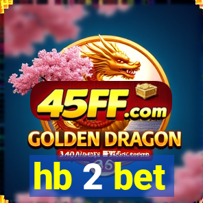 hb 2 bet